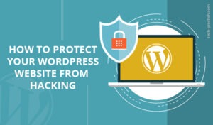 Protect your WordPress website from Hackers