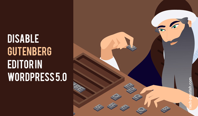 Disable Gutenberg Editor in WordPress 5.0