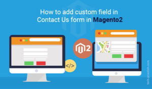 How to add custom field in Contact Us form in Magento2?