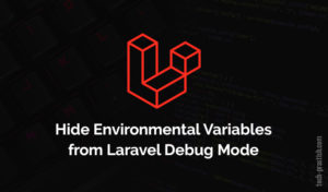 Hide Environmental Variables from Laravel Debug Mode