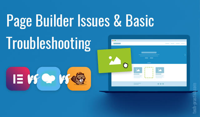 Page Builder Issues and Basic Troubleshooting in WordPress