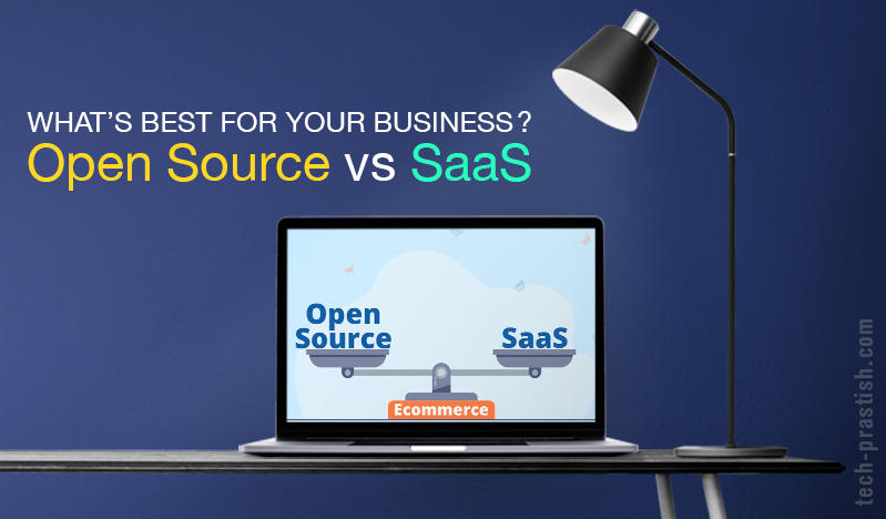 Open Source or SaaS – What’s Best For Your Business?