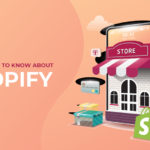 Everything you need to know about Shopify